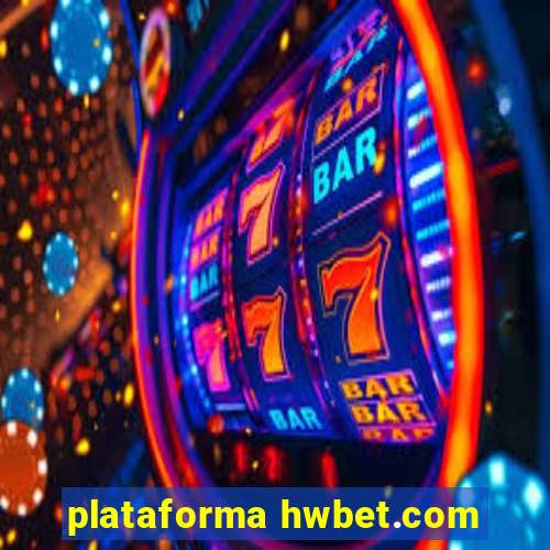 plataforma hwbet.com